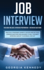 Job Interview : 2 Books in 1: Interview Preparation + Interview Questions - Practical Strategies, Experts' Advices And 100+ Most Common Questions And Answers To Nail Your Interview And Get Your Dream - Book