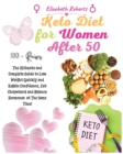 Keto Diet for Women After 50 : Volume 1: The Ultimate and Complete Guide to Lose Weight Quickly and Regain Confidence, Cut Cholesterol and Balance Hormones at The Same Time! - Book