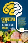 Keto Diet For A Ketogenic Mind : Reset Your Lifestyle With A 21-Day Keto Ready To Go Meal Prep Cookbook: Balance Hormones, Crash Cravings & Boost Brain's Health With 47 Affordable Wholesome Food Recip - Book