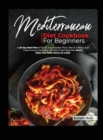 Mediterranean Diet Cookbook for Beginners : A 28-Day Meal Plan of Quick, Easy Recipes That a Pro or a Novice Can Cook To Live a Healthier Life With Great Food That Won't Make You Think You're on a Die - Book