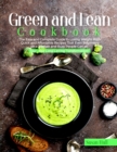 Green and Lean Cookbook : The Easy and Complete Guide to Losing Weight with Quick and Affordable Recipes That Even Beginners on a Budget and Busy People Can do. Start Your Long-Lasting Transformation - Book