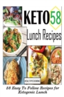 Keto Lunch Recipes : 58 Easy To Follow Recipes for Ketogenic Lunch - Book
