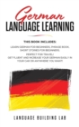 German Language Learning : This Book includes: Learn German for Beginners, Phrase Book, Short Stories. Perfect For Travel! Get Fluent and Increase Your German Easily in Your Car or Anywhere you Want! - Book