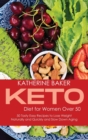Keto Diet for Women Over 50 : 50 Tasty Easy Recipes to Lose Weight Naturally and Quickly and Slow Down Aging - Book