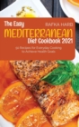 The Easy Mediterranean Diet Cookbook : 50 Recipes for Everyday Cooking to Achieve Health Goals - Book