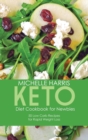 Keto Diet Cookbook for Newbies : 50 Low Carb Recipes for Rapid Weight Loss - Book