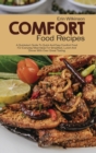 Comfort Food Recipes : A Quickstart Guide to Quick and Easy Comfort Food for Everyday Meal Ideas for Breakfast, Lunch and Dinner with Over Great Tasting - Book