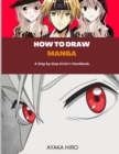 How to Draw Manga : A Step-by-Step Artist's Handbook. - Book