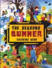 The Seasons - Summer Coloring Book : Summer is the season of great heat and holidays. Color it yourself with this Book. Your coloring book about the seasons. - Book