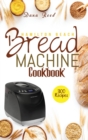 Hamilton Beach Bread Machine Cookbook : 300 Classic, Tasty, No-Fuss Recipes for Your Daily Cravings that anyone can cook. - Book