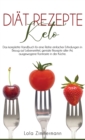 keto Diat Rezepte : Das komplette Handbuch fur eine Reihe einfacher Erfindungen in Bezug auf Lebensmittel, geniale Rezepte aller Art, ausgewogene Kontraste in der Kuche. (German edition). - Book