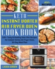 Keto Instant Vortex Air Fryer Oven Cookbook : 100+ Tasty & Healthy Keto Diet Recipes for Instant Vortex Air Fryer Oven, 30-Day Meal Plan - Book