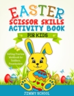 Easter Scissor Skills Activity Book for Kids : Cutting Practice Workbook for Toddlers, Preschoolers - Book