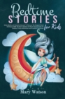 Bedtime Stories for Kids : Make Bedtime A Fantastic Moment To Discover The Magical World Of Dreams With The Best Collection Of Short Classical Tales For Children, Funny Adventures, Fantastic Character - Book