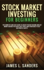 Stock Market Investing for Beginners : The Complete And Easy Guide To Create Passive Income And Get Money Quickly In Stock. Best Tools And Strategies To Get Big Profits Safety. - Book
