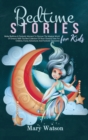 Bedtime Stories for Kids : Make Bedtime A Fantastic Moment To Discover The Magical World Of Dreams With The Best Collection Of Short Classical Tales For Children, Funny Adventures, Fantastic Character - Book