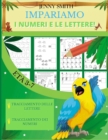 Impariamo I Numeri E Le Lettere! : Quaderno di Lavoro con 200 pagine per la Scrittura di lettere e numeri. Impara Inoltre le prime operazioni. Eta 3-7 anni. - Book