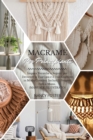 Macrame per Principianti : Impara Tecniche e Segreti per Decorare la Tua Casa e il Tuo Giardino in Modo Creativo. Inclusi 11 Progetti Fatti a Mano. (MANUALE ILLUSTRATO) - Book