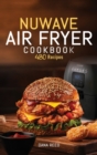 Nuwave Air Fryer Cookbook : 480 Quick, Easy, Healthy and Delicious Recipes for Beginners. - Book