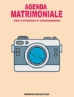 Agenda Matrimoniale Per Fotografi E Videomaker : Ideata per Registrare tutti i Matrimoni nel Minimo Dettaglio - Book