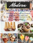 Modern Vegan Baking : Delicious 125 Recipes for Cookies, Brownies, Cakes, and Tarts - Book