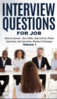 Interview Questions for Job : How to Answer, Best Skills, Self-Control, Phone Interview, Job Interview, Mindset Technique Volume 1 - Book