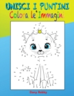 Unisci I Punini E Colora Le Immagini : Libro Adatto ai Bambini dai 4 a 8 anni, Dinosauri, Unicorni, Camion, Macchine, Animali - Book