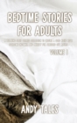 Bedtime Stories for Adults : A Relaxing Sleep Stories Collection to ensure a good night rest: overcome insomnia and anxiety for stressed out adults - Volume 1 - Book
