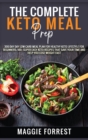 The Complete Keto Meal Prep : 300-DAY Day Low-Carb Meal Plan for Healthy Keto Lifestyle for beginners. 100+ Super Easy Keto Recipes That Save Your Time and Help You Lose Weight Fast - Book