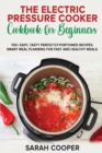 The Electric Pressure Cooker Cookbook for Beginners : 100+ Easy, Tasty Perfectly-Portioned Recipes. Smart meal planning for fast and healthy meals - Book