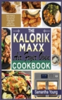 The Kalorik MAXX Air Fryer Oven Cookbook : Best Guide to Cook Low-Fat and Oil-Free Crispy Meals with 300+ Healthy and Tasty Recipes - Book