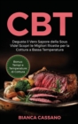 CBT : Degusta il Vero Sapore della Sous Vide! Scopri le Migliori Ricette per la Cottura a Bassa Temperatura. Bonus: Tempi e Temperature di Cottura (Slow Cooker - Italian Version) - Book