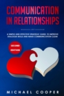 Communication in Relationships : A Simple and Effective Strategic Guide, to Improve Dialogue Skills and Make Communication Clear - Book