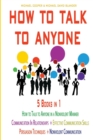HOW TO TALK TO ANYONE 5 Books in 1 : Communication in Relationships + Effective Communication Skills + Persuasion Techniques + Nonviolent Communication + How to Talk to Anyone in a Nonviolent Manner - Book