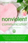 Non-Violent Communication : The Best Way to Connect with Others and Build the Foundations of a Healthy Relationship, Through A Language in Harmony with The Universe - Book