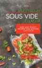 The Essential Sous Vide Cookbook : Easy And Teasty Recipes That Anyone Can Cook - Book