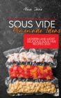 Sous Vide Homemade Ideas : Modern And Most Delicious Sous Vide Recipes 2021 - Book