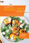 The Essential Renal Diet Cookbook : 50 Simple Low Sodium And Low Potassium Recipes To Live An Healthy Lifestyle - Book