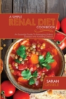 A Simple Renal Diet Cookbook : An Essential Guide To Managing Kidney Disease And Avoiding Dialysis - Book