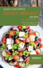 Quick And Simple Kidney-Friendly Recipes : How To Manage CKD And Avoid Dialysis - Book