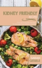 Kidney Friendly Recipes : Over 50 Everyday Recipes To Manage Your Kidney Disease - Book