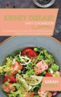 Kidney Disease Easy Cookbook : A Comprehensive Guide With 50 Mouthwatering Recipes For Every Stage Of Disease - Book