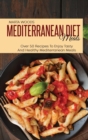 Mediterranean Diet Meals : Over 50 Recipes To Enjoy Tasty And Healthy Mediterranean Meals - Book