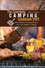 The Complete Camping Cookbook 2021 : Most Wanted Amazing Recipes For Your Outdoor Cooking - Book