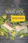 Easy Sous Vide Cookbook : Selected And Special High Quality Recipes - Book