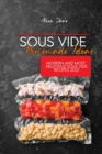 Sous Vide Homemade Ideas : Modern And Most Delicious Sous Vide Recipes 2021 - Book