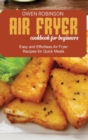 Air Fryer Cookbook for Beginners : Easy and Effortless Air Fryer Recipes for Quick Meals - Book