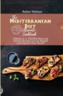 The Ultimate Mediterranean Diet Cookbook : 3 Books in 1: 150 Effortless and Yummy Recipes to Lose Weight and Improve Your Health - Book