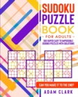 Sudoku Puzzle Book for Adults : 300 Super Easy to Impossible Sudoku Puzzles with Solutions. Can You Make It to The End? - Book