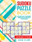 Sudoku Puzzle Book : 600 Super Easy to Impossible Sudoku Puzzles for Adults with Solutions. Can You Make It to The End? - Book